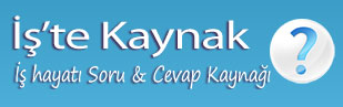İş Hayatı Soru & Cevap Kaynağı istekaynak.com