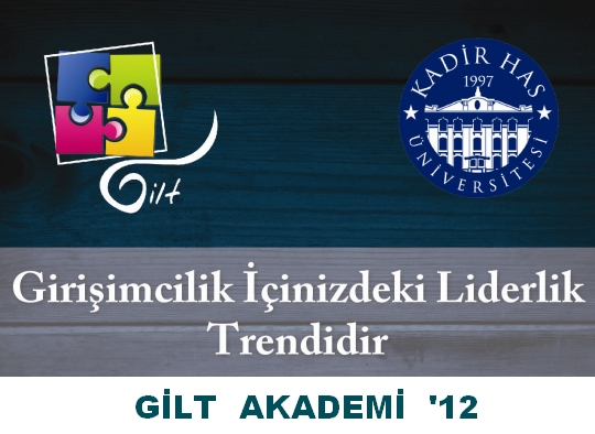 Bir Girişimcilik Kampı Olan GİLT AKADEMİ '12 de Sizde Yerinizi Alın!