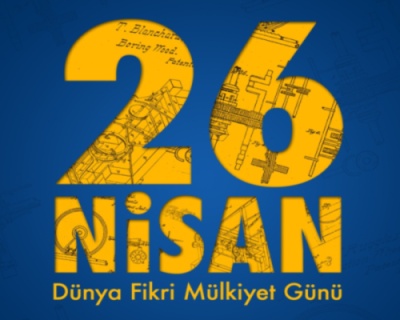 26 Nisan Dünya Fikri Mülkiyet Günü Farkındalık Açıklaması