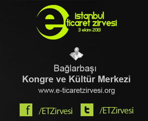 Merakla Beklenen 2013 İstanbul E-Ticaret Zirvesi Yaklaşıyor!