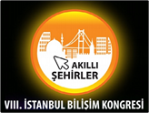 VIII. İstanbul Bilişim Kongresi 26-27 Kasım'da Akıllı Şehirleri Masaya Yatırıyor!