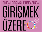 17-23 Kasım Tarihlerindeki Global Girişimcilik Haftası Etkinliklerini Kaçırmayın!