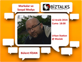 Gelecex BizTalks Buluşmaları 2014 Aralık Konuğu Bülent Fidan Olacak!