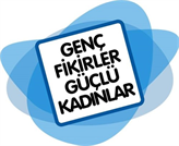 Genç Fikirler, Güçlü Kadınlar Projesinden Haberdar mısınız?