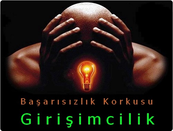 Başarısızlık Korkusu Azaldıkça Girişimcilik Artacak!