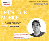 Paymentwall CEO'su Onur Günday Mobil İstanbul'da Tecrübe Paylaşıyor!
