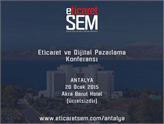 Türkiye’nin En Büyük E-ticaret Etkinliği EticaretSEM Antalya’da!