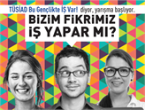TÜSİAD Bu Gençlikte İŞ Var! Yarışması Yeni Dönem Başvuruları Başladı!