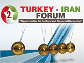 2. Türkiye-İran Forumu 26-27 Aralık Tarihlerinde Tahran'da Gerçekleşecek!