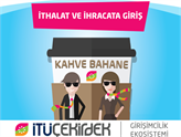 İTÜ Çekirdek'te Kahve Bahane'siyle İthalat ve İhracata Giriş - 11 Şubat
