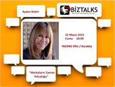 Mayıs 2015 BizTalks Buluşmasında Aydan Baktır ile Markalar Konuşulacak!