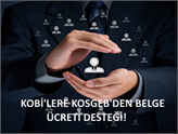 KOBİ'lerin Belge Ücretlerini Artık KOSGEB Karşılayacak!
