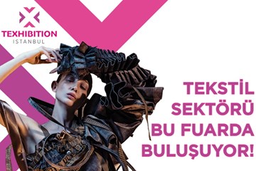 Girişimciler Global Tekstil Sektörüyle Texhibition'da Buluşacak!