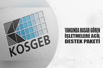 KOSGEB, Yangında Hasar Gören İşletmelere Acil Destek Paketi