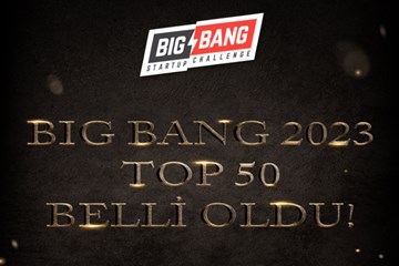 Big Bang Startup Challenge'ta TOP50 Girişim Belli Oldu
