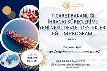 İhracat Süreçleri ve Yeni Nesil Devlet Destekleri Ücretsiz Eğitimi