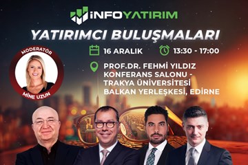 Yatırımcılar ve Piyasa Uzmanları Edirne'de Buluşuyor