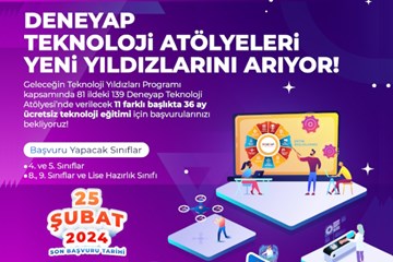 Deneyap Teknoloji Atölyeleri Yeni Yıldızlarını Arıyor