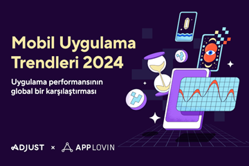 2024 Global Mobil Uygulama Trendleri Raporu Yayınlandı