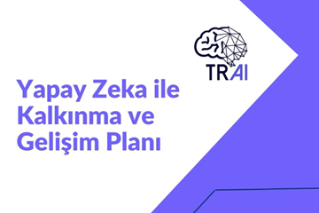 Türkiye Yapay Zeka İnisiyatifi 2024 Çalıştay Raporu Yayınlandı