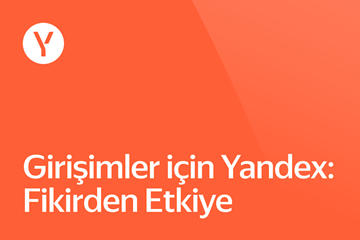 Yandex'ten Türkiye'deki Girişimcilere Özel Startup Programı