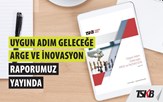 Rapor: Uygun Adım Geleceğe, Ar-Ge ve İnovasyon!