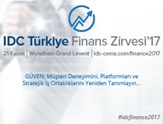 Finans Sektörü, IDC Türkiye 2017 Finans Zirvesi'nde Bir Araya Geliyor!