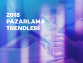 Deneyim Ekonomisi ve 2018 Pazarlama Trendleri!