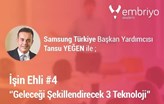 İşin Ehli Buluşmalarında Teknolojilerin Geleceği Konuşulacak!