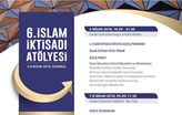 6. İslam İktisadı Atölyesi 6-8 Nisan'da İstanbul'da!