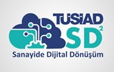 TÜSİAD Sanayide Dijital Dönüşüm Hızlandırıcı Programı Başlıyor!