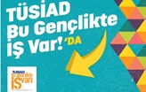 TÜSİAD Bu Gençlikte İş Var, Girişimcilik Programına Dönüşüyor!