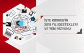 İşte KOSGEB'in 2019 Yılı Destekleri ve Yeni Vizyonu!