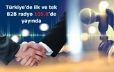 Türkiye'nin İlk ve Tek B2B Radyosu Yayına Başladı!