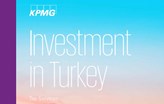 Rapor: Investment in Turkey 2019 Raporu Yayınlandı