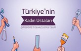 İşin Cinsiyeti Olmaz, Ustası Olur Diyen Proje: Kadın Ustalar