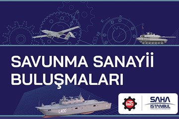 5. Savunma Sanayii Buluşmaları 17 Ekim'de Düzenleniyor