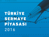 Türkiye Sermaye Piyasası 2016 Raporu Yayınlandı