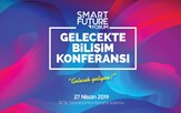 Gelecekte Bilişim Konferansı 27 Nisan'da Geleceğe Işık Tutacak!