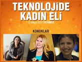 Teknoloji'de Kadın Eli Programı 13 Mayıs'ta, Davetlisiniz!